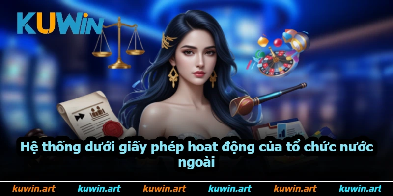 Hệ thống dưới giấy phép hoạt động của tổ chức nước ngoài Hệ thống dưới giấy phép hoạt động của tổ chức nước ngoài