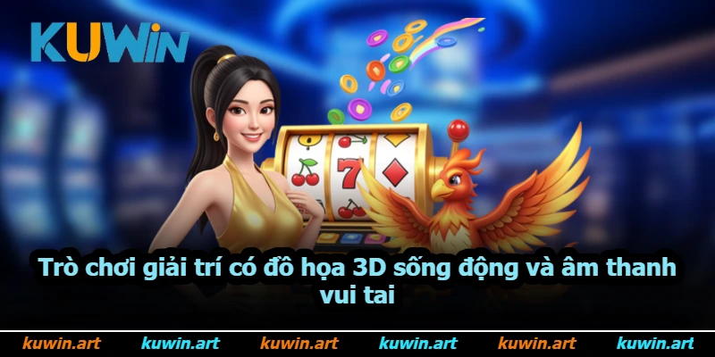 Trò chơi giải trí có đồ họa 3D sống động và âm thanh vui tai Trò chơi giải trí có đồ họa 3D sống động và âm thanh vui tai